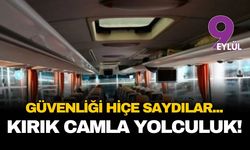 Güvenliği hiçe saydılar! Otobüste kırık camla yolculuk