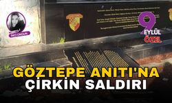 Göztepe Anıtı'na çirkin saldırı