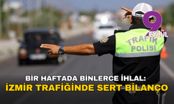 İzmir trafiğinde haftalık bilanço açıklandı: 25 bin ceza, kazalarda motosikletler öne çıktı