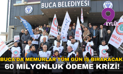Buca’da memurlar tüm gün iş bırakacak: 60 milyonluk ödeme krizi