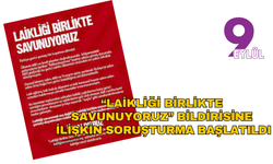 “Laikliği birlikte savunuyoruz” Bildirisine Soruşturma