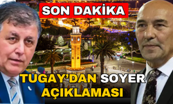 Cemil Tugay'dan Tunç Soyer açıklaması