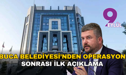 Buca Belediyesi’nden operasyon sonrası ilk açıklama