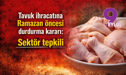Tavuk ihracatına Ramazan öncesi durdurma kararı: Sektör tepkili