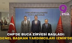 CHP’de Buca zirvesi başladı: Genel Başkan Yardımcıları İzmir’de