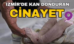 İzmir'de kan donduran cinayet