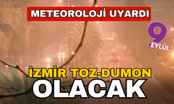 İzmir toz duman!