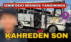 İzmir'de yanan midibüsteki 16 yaşındaki çocuk öldü