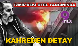 İzmir'deki yangında kahreden detay
