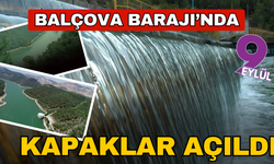 İzmir'de Balçova Barajı’nda doluluk yüzde 81’e ulaştı, kontrollü tahliye başlatıldı