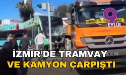 İzmir'de korkutan kaza: İş makinesi yüklü kamyon tramvayla çarpıştı