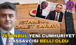 İstanbul Cumhuriyet başsavcısı belli oldu