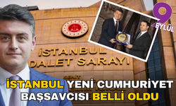 İstanbul Cumhuriyet başsavcısı belli oldu