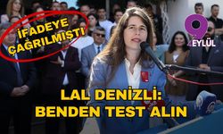 Çeşme Belediye Başkanı Lal Denizli: Benden test alın