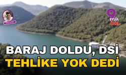 Ürkmez Barajı yüzde 100 doldu, DSİ'den 'taşkın tehlikesi yok' açıklaması geldi!