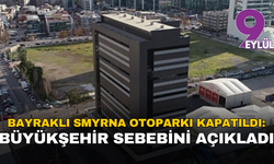 Bayraklı Smyrna Otoparkı kapatıldı: Büyükşehir sebebini açıkladı