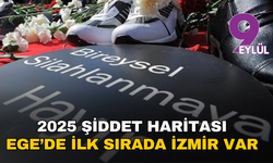 2025 şiddet haritası: Ege’de ilk sırada İzmir var