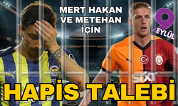 Mert Hakan ve Metehan'a 13 yıl hapis istemi