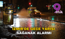 İzmir’de gece yarısı sağanak alarmı: Cadde ve sokaklar göle döndü