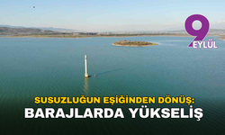 Barajlarda hareket var: İzmir’i bekleyen tablo ne söylüyor?