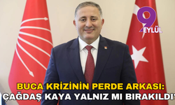 Buca krizinin perde arkası: Çağdaş Kaya yalnız mı bırakıldı?