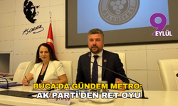 Buca'da gündem metro: AK Parti’den ret!