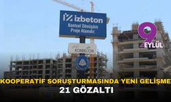 Örnekköy kooperatif soruşturmasında yeni gelişme: 21 gözaltı