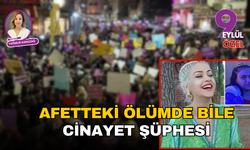 İzmir'de afetteki ölümde bile cinayet şüphesi