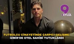 Futbolcu cinayetinde çarpıcı gelişme: İzmir'de otel sahibi tutuklandı