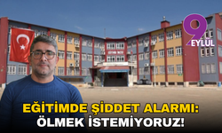 Eğitimde şiddet alarmı: Ölmek istemiyoruz!
