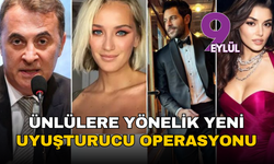 Ünlülere operasyon büyüyor: İstanbul’da narkotik operasyonunda gözaltılar