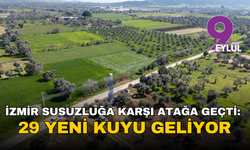 İzmir’e 29 yeni su kuyusu geliyor