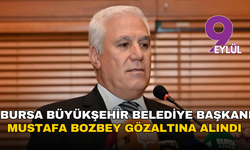Son dakika... Bursa Büyükşehir Belediye Başkanı Mustafa Bozbey gözaltına alındı