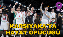 Karşıyaka'ya hayat öpücüğü