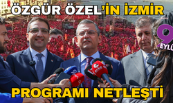 CHP lideri Özgür Özel'in Eİzmir programı belli oldu