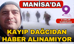 Manisa'da kayıp dağcıdan haber alınamıyor