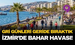 Gri günleri geride bıraktık... İzmir'de bahar havası!