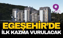 Egeşehir'de beklenen gün: İlk kazma vurulacak