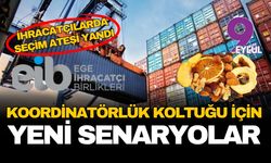 İhracatçılarda seçim ateşi yandı: Koordinatörlük koltuğu için yeni senaryolar