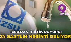 İZSU’dan kritik duyuru: 24 saatlik kesinti geliyor