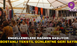 Engellemelere rağmen başlıyor: Bostanlı Tekstil Günleri için geri sayım