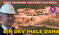 İzmir Ekonomi Üniversitesi’nden bir dev ihale daha