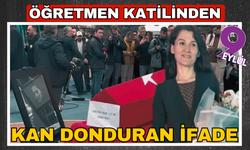 Öğretmen katilinden kan donduran ifade: Rastgele bir sınıfa girdim
