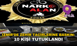 İzmir’de zehir operasyonu: 10 kişi tutuklandı