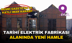Tarihi elektrik fabrikası alanında yeni tartışma konusu! Resmi Gazete’de 20 katlı imar kararı