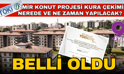 İzmir'de TOKİ kura çekimi 6 Mart'ta