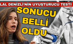 Çeşme Belediye Başkanı Lal Denizli'nin uyuşturucu testi sonucu belli oldu