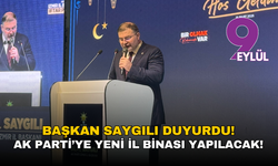 Başkan Saygılı duyurdu! AK Parti’ye yeni il binası yapılacak!