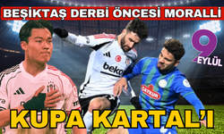 Beşiktaş'a derbi öncesi kupa morali