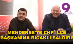 Menderes’te CHP ilçe başkanına bıçaklı saldırı!
